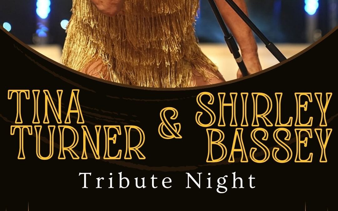Tina Turner & Shirley Bassey Tribute Night